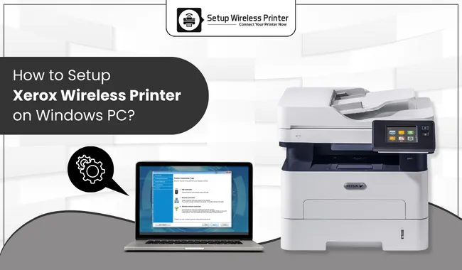 How to Setup Xerox Wireless Printer