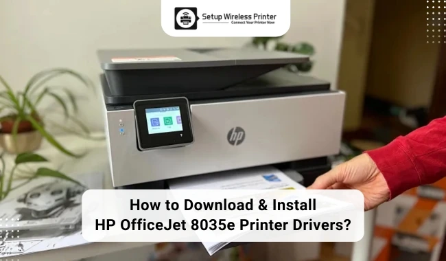 How to Download & Install HP OfficeJet 8035e Printer Drivers?