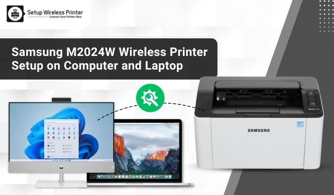 Samsung M2024W Wireless Printer Setup on Computer and Laptop