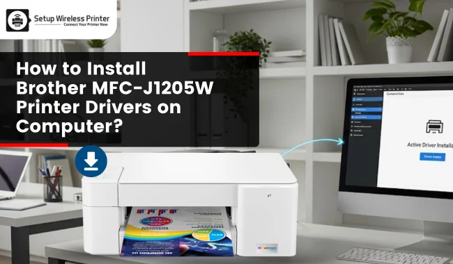 How to Install Brother MFC-J1205W Printer Drivers on Computer?